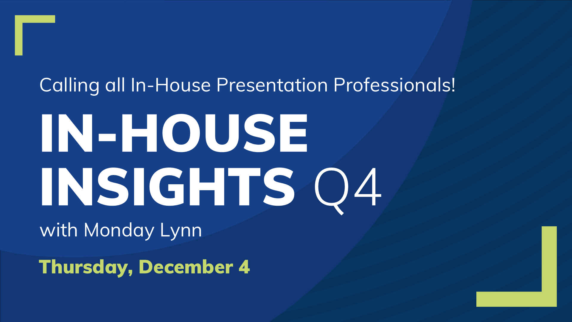 In-House Insights Q4: Thursday, December 4